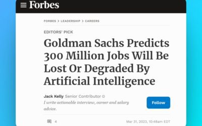 Goldman Sachs Predicts 300 Million Jobs Will Be Lost Or Degraded By Artificial Intelligence