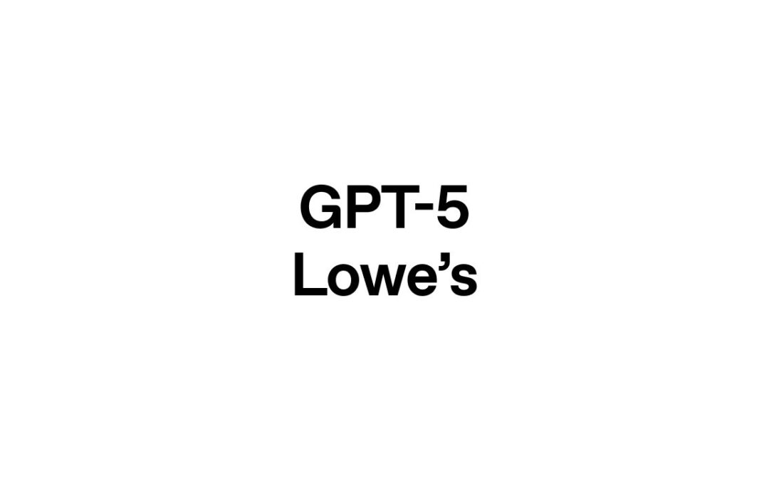 Lowe’s Boosts Operations With GPT-5 AI Integration