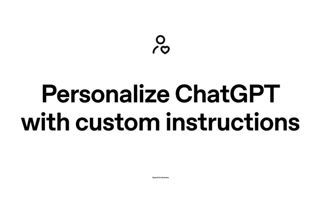 Make ChatGPT More Relevant with Custom Instructions