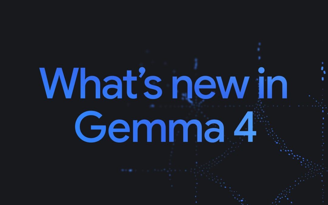 What’s New in Gemma 4 Open Models