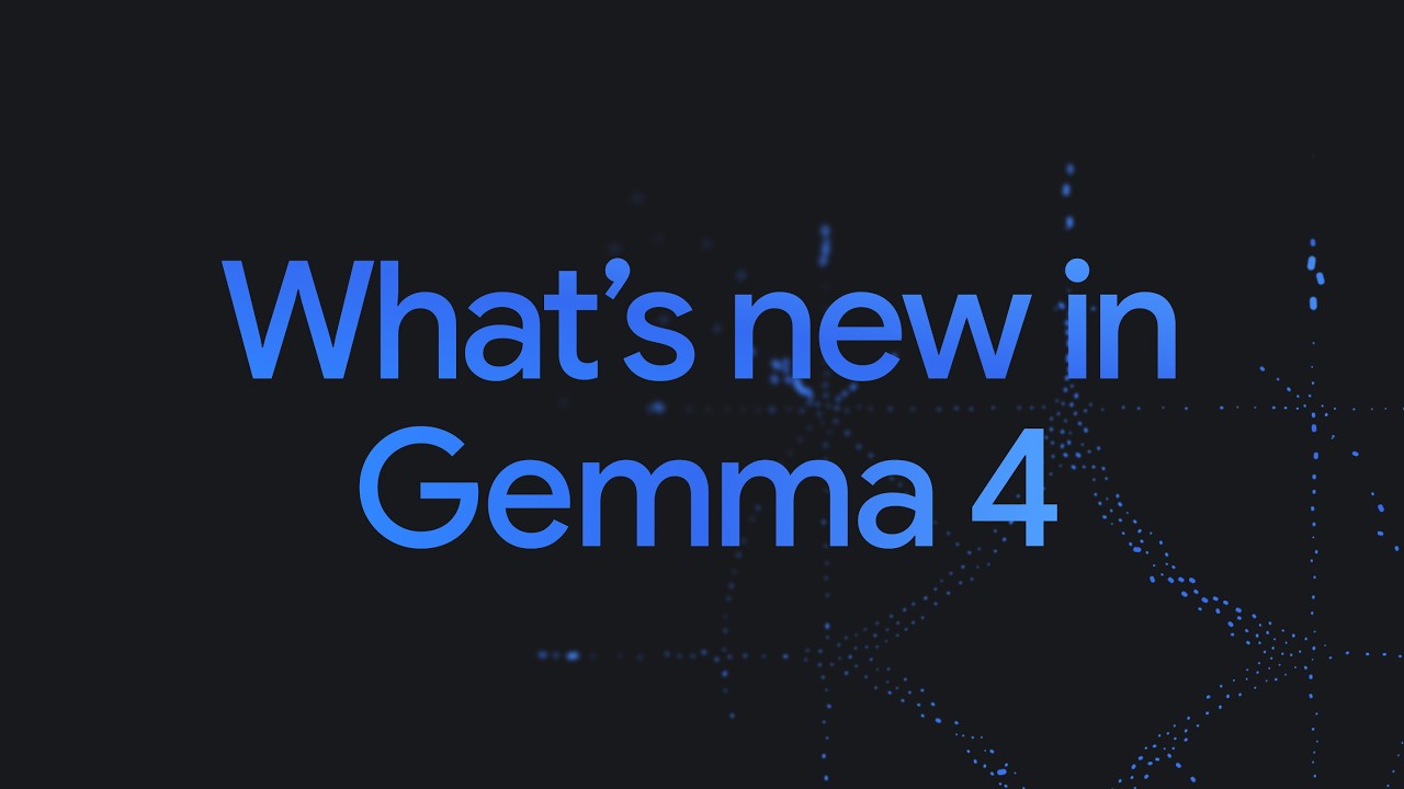 What’s New in Gemma 4 Open Models